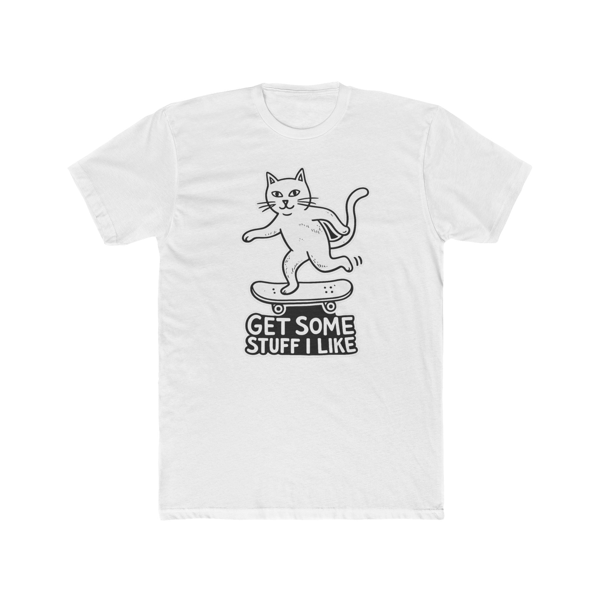 Cat Skateboarding T-Shirt — "Get Some Stuff I Like" Graphic Tee