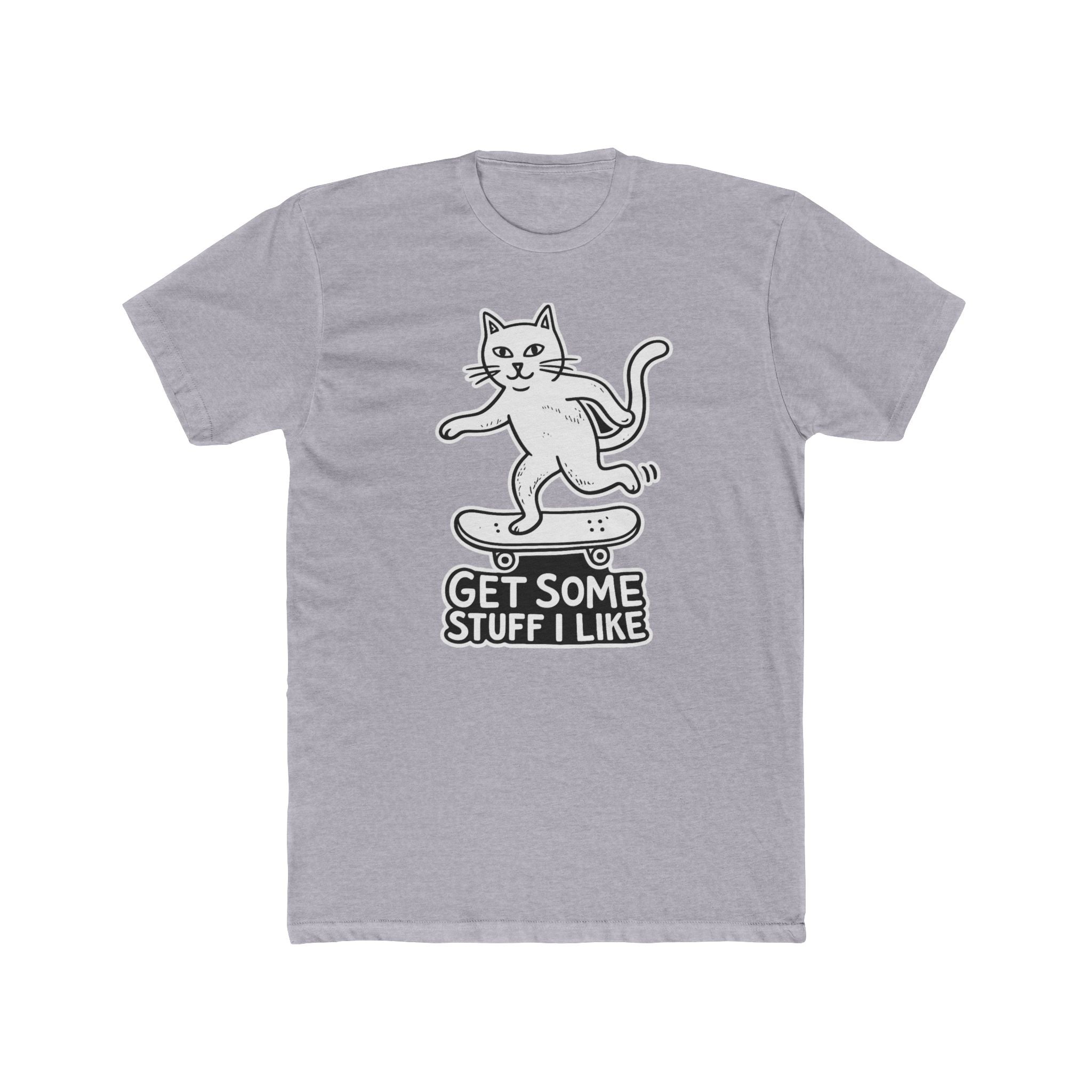 Cat Skateboarding T-Shirt — "Get Some Stuff I Like" Graphic Tee