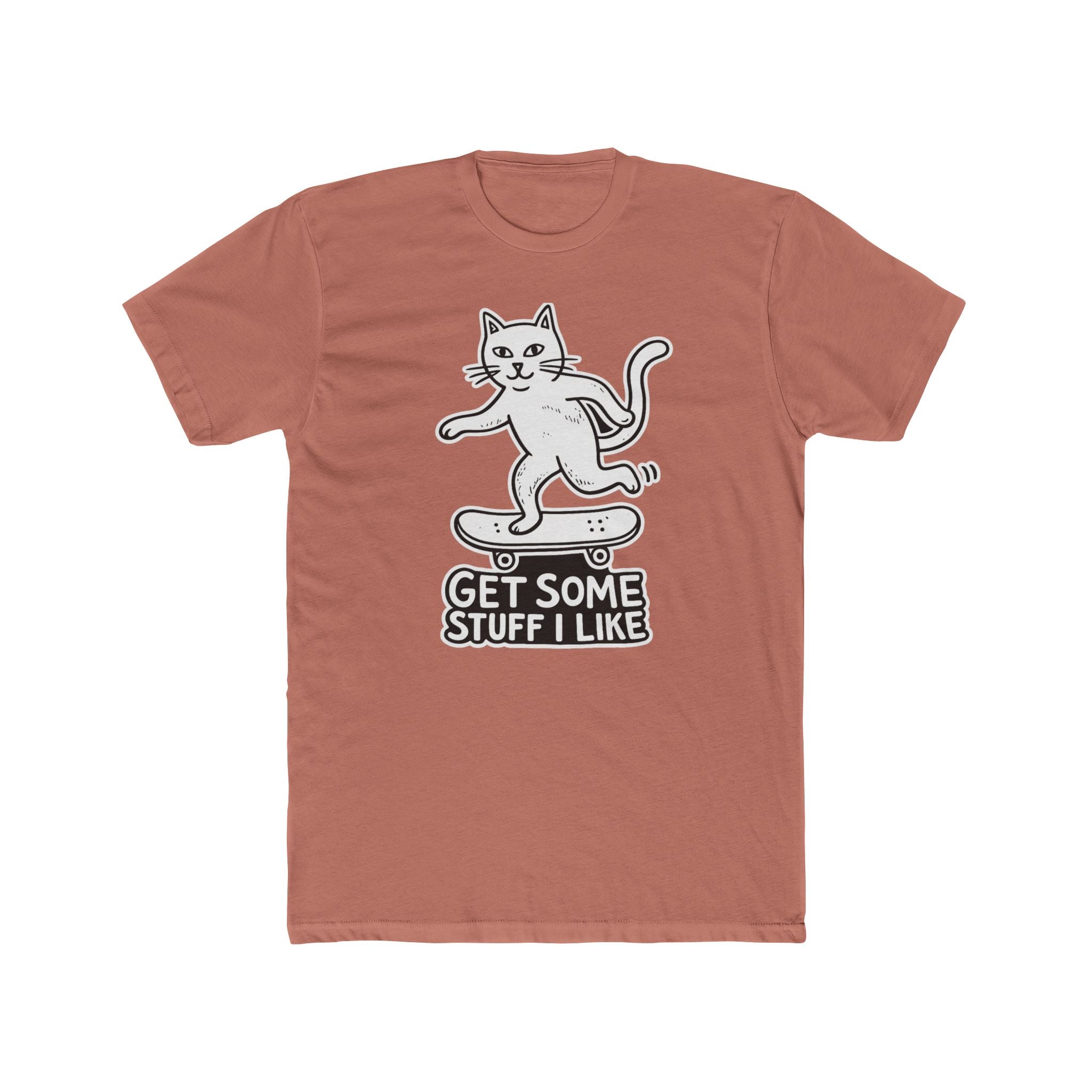 Cat Skateboarding T-Shirt — "Get Some Stuff I Like" Graphic Tee